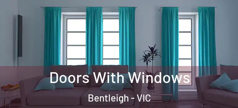  Doors With Windows Bentleigh - VIC