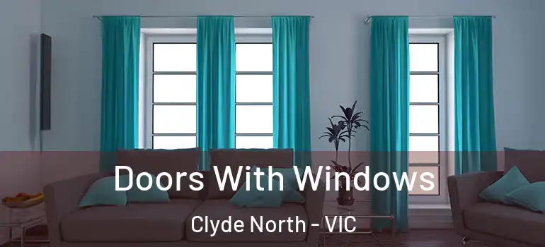 Doors With Windows Clyde North - VIC