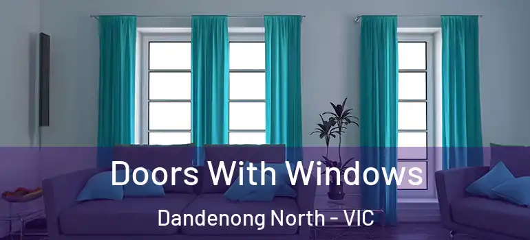  Doors With Windows Dandenong North - VIC