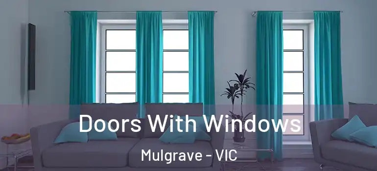  Doors With Windows Mulgrave - VIC
