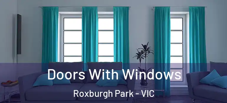 Doors With Windows Roxburgh Park - VIC