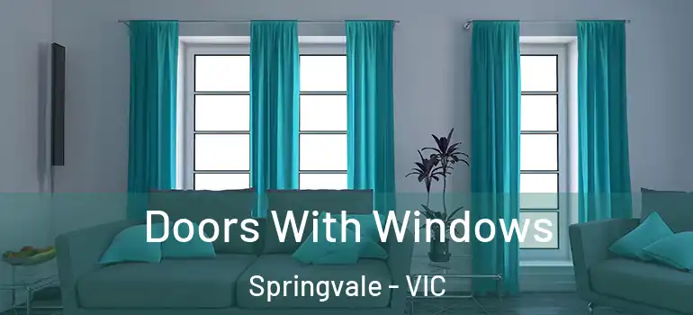  Doors With Windows Springvale - VIC