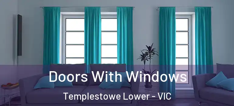 Doors With Windows Templestowe Lower - VIC