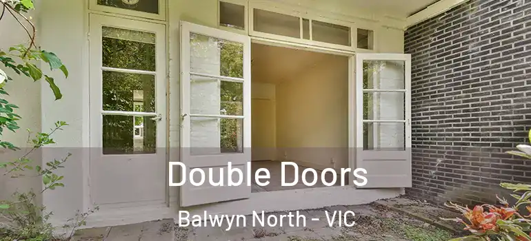 Double Doors Balwyn North - VIC