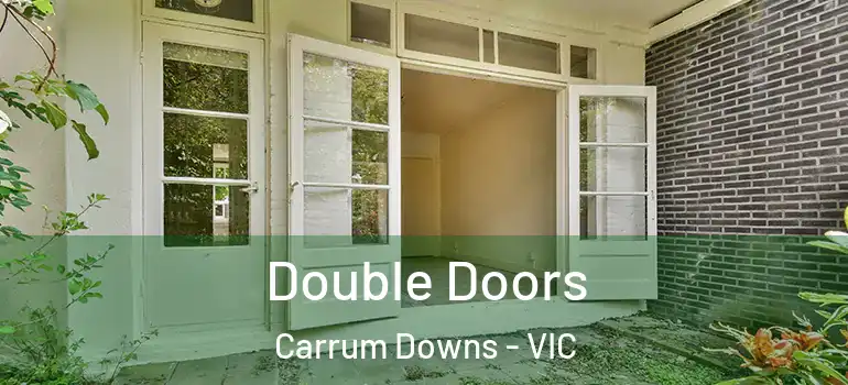 Double Doors Carrum Downs - VIC