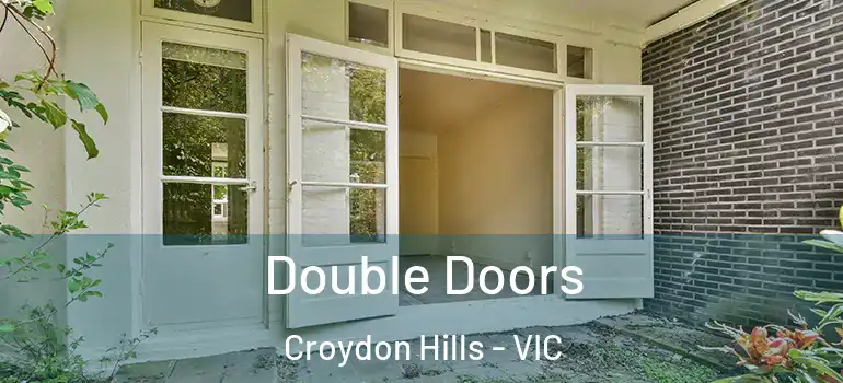 Double Doors Croydon Hills - VIC