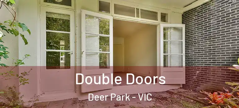 Double Doors Deer Park - VIC