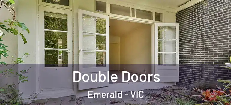 Double Doors Emerald - VIC