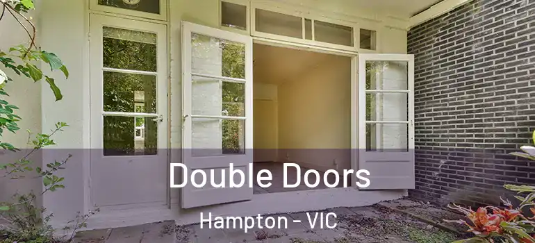 Double Doors Hampton - VIC