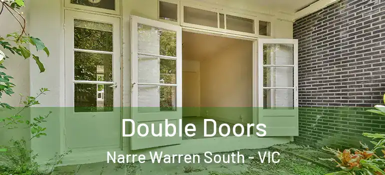 Double Doors Narre Warren South - VIC