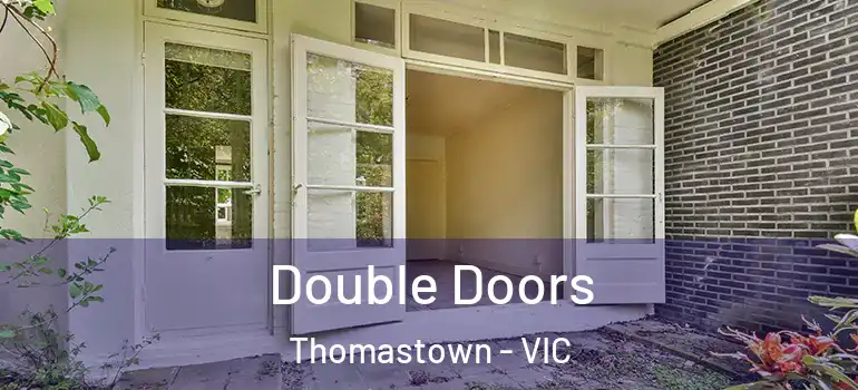 Double Doors Thomastown - VIC