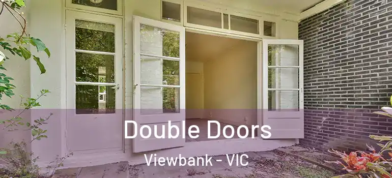 Double Doors Viewbank - VIC