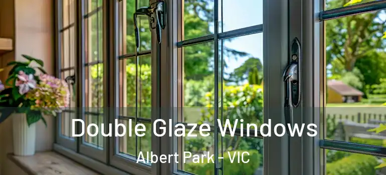 Double Glaze Windows Albert Park - VIC