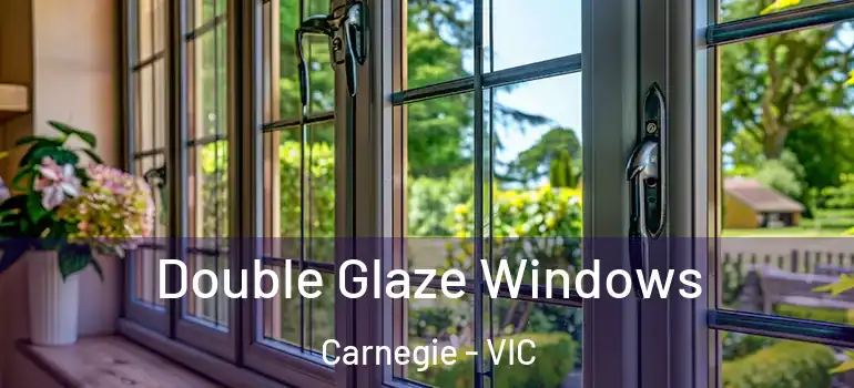 Double Glaze Windows Carnegie - VIC