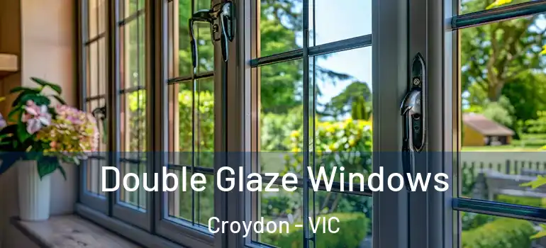 Double Glaze Windows Croydon - VIC