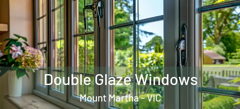 Double Glaze Windows Mount Martha - VIC