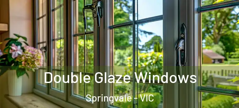 Double Glaze Windows Springvale - VIC