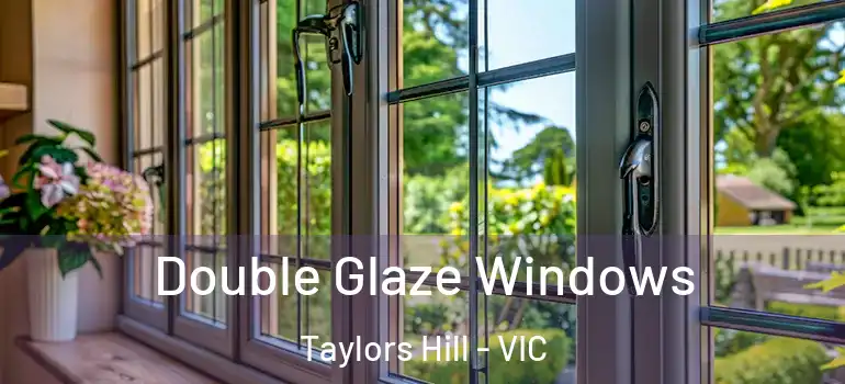 Double Glaze Windows Taylors Hill - VIC