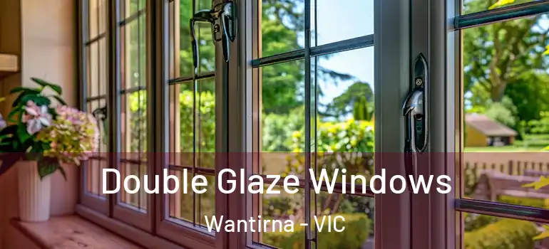 Double Glaze Windows Wantirna - VIC