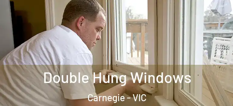  Double Hung Windows Carnegie - VIC