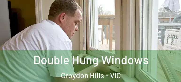 Double Hung Windows Croydon Hills - VIC