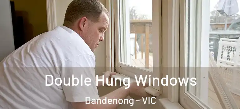 Double Hung Windows Dandenong - VIC