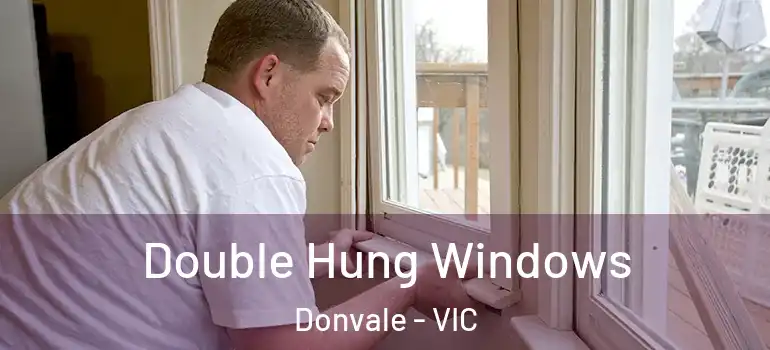 Double Hung Windows Donvale - VIC