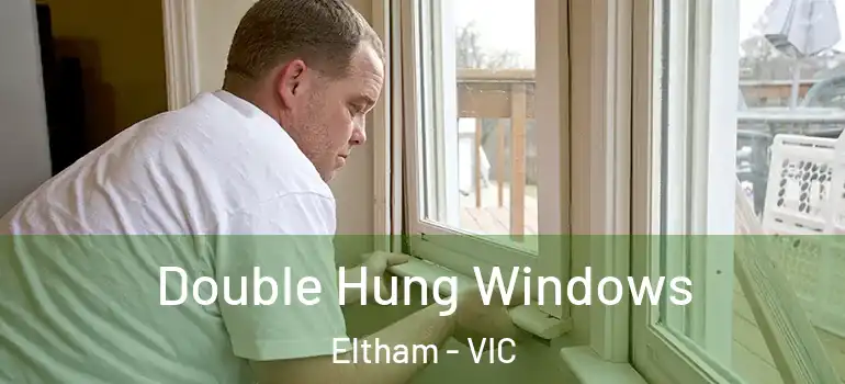 Double Hung Windows Eltham - VIC