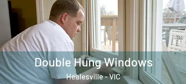 Double Hung Windows Healesville - VIC