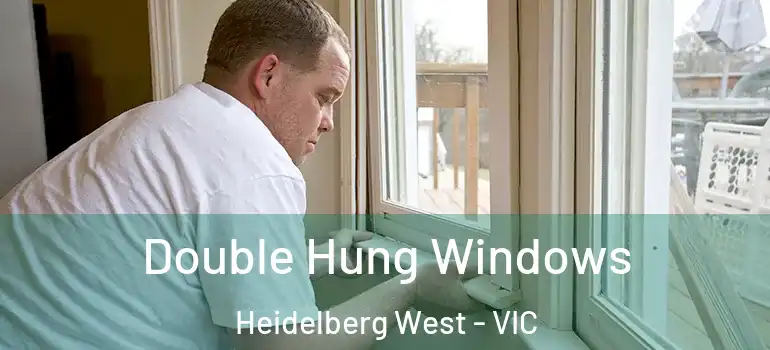 Double Hung Windows Heidelberg West - VIC
