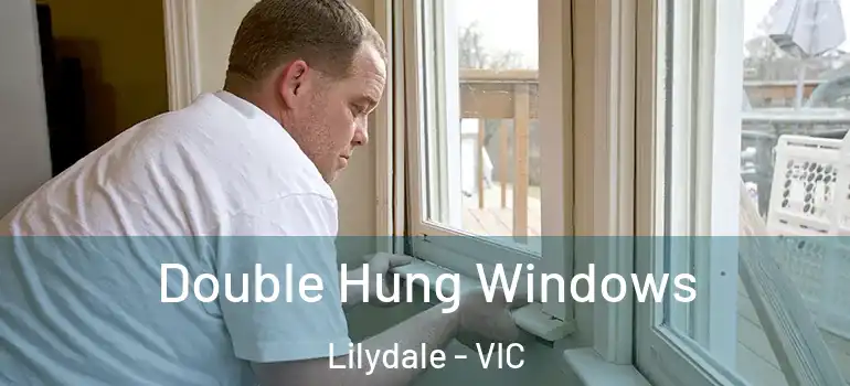 Double Hung Windows Lilydale - VIC