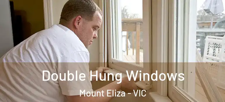 Double Hung Windows Mount Eliza - VIC