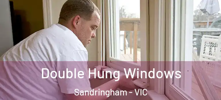  Double Hung Windows Sandringham - VIC