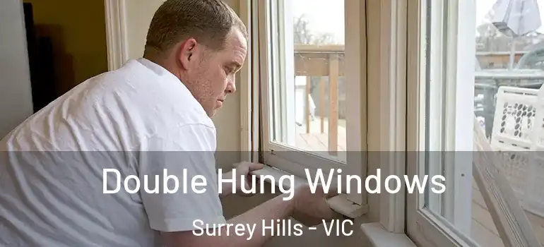 Double Hung Windows Surrey Hills - VIC