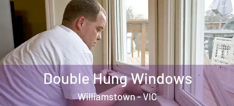  Double Hung Windows Williamstown - VIC