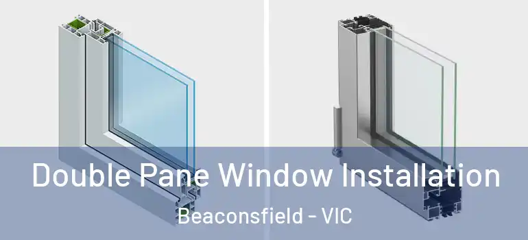  Double Pane Window Installation Beaconsfield - VIC