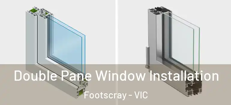  Double Pane Window Installation Footscray - VIC