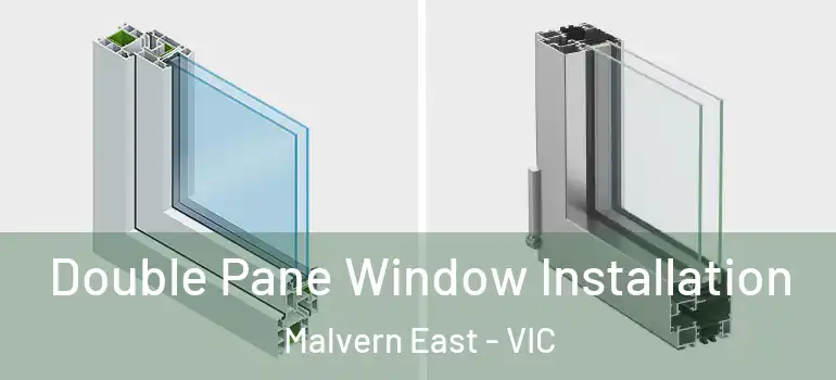  Double Pane Window Installation Malvern East - VIC