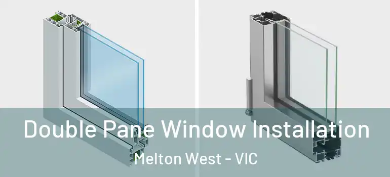 Double Pane Window Installation Melton West - VIC