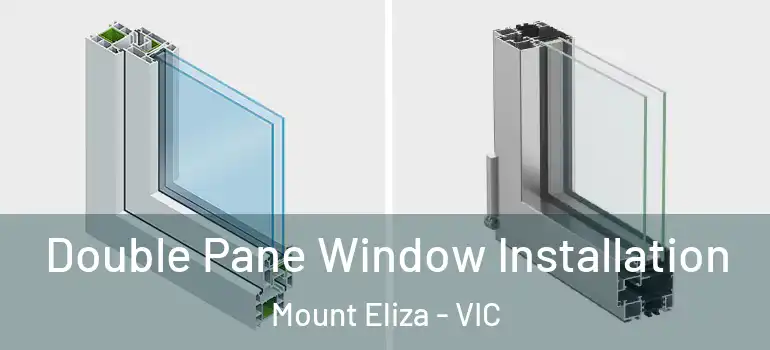  Double Pane Window Installation Mount Eliza - VIC