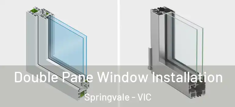 Double Pane Window Installation Springvale - VIC