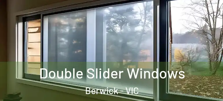 Double Slider Windows Berwick - VIC