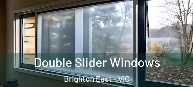 Double Slider Windows Brighton East - VIC