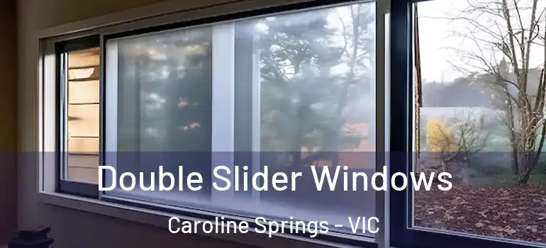 Double Slider Windows Caroline Springs - VIC