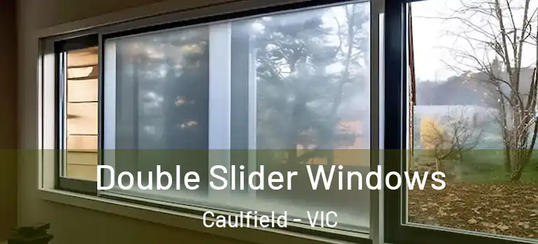 Double Slider Windows Caulfield - VIC