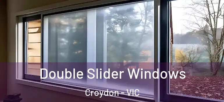 Double Slider Windows Croydon - VIC