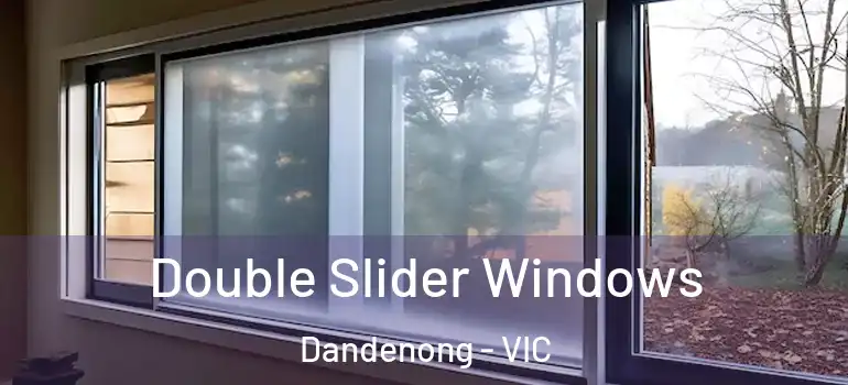 Double Slider Windows Dandenong - VIC