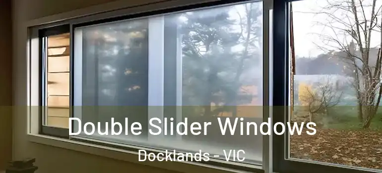 Double Slider Windows Docklands - VIC
