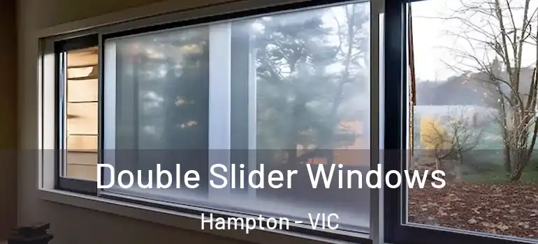  Double Slider Windows Hampton - VIC