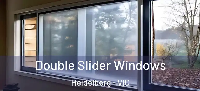 Double Slider Windows Heidelberg - VIC